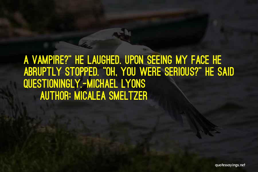 Abruptly Quotes By Micalea Smeltzer