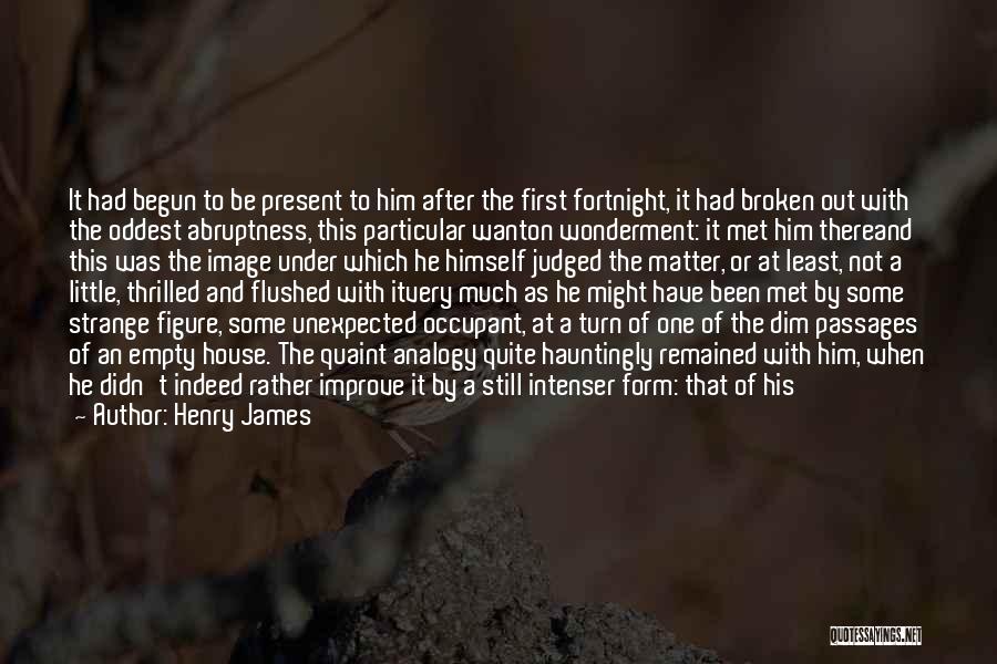 Abruptness Quotes By Henry James