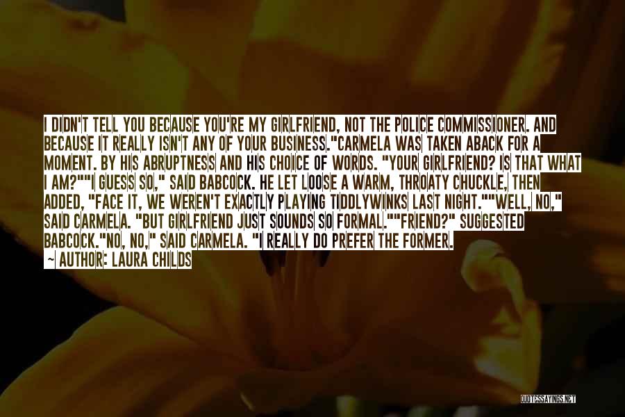Abruptness Quotes By Laura Childs