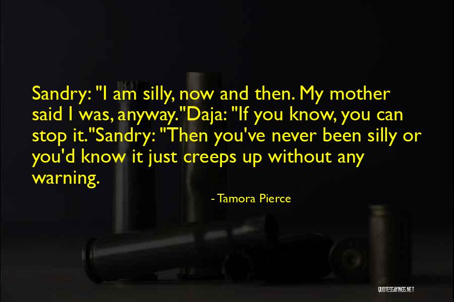 Abrupto Quotes By Tamora Pierce Abrupto Quotes By Tamora Pierce