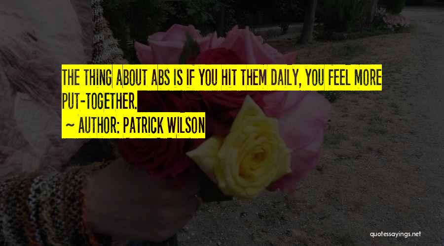 Abs Quotes By Patrick Wilson