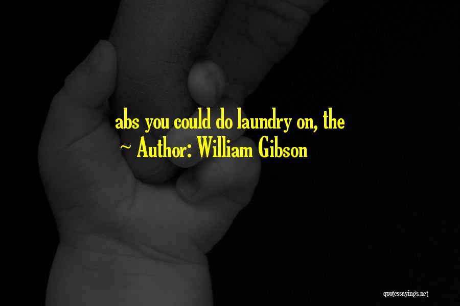 Abs Quotes By William Gibson