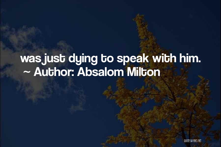 Absalom Absalom Best Quotes By Absalom Milton