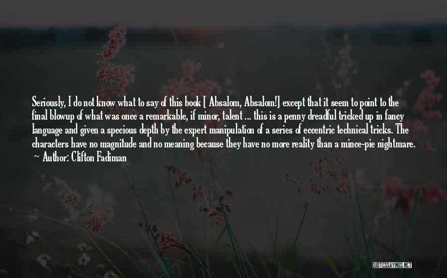 Absalom Absalom Best Quotes By Clifton Fadiman