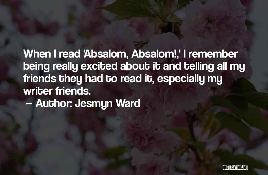 Absalom Absalom Best Quotes By Jesmyn Ward