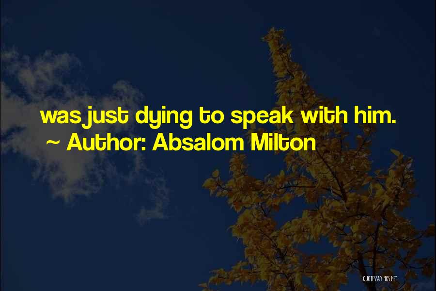 Absalom Quotes By Absalom Milton