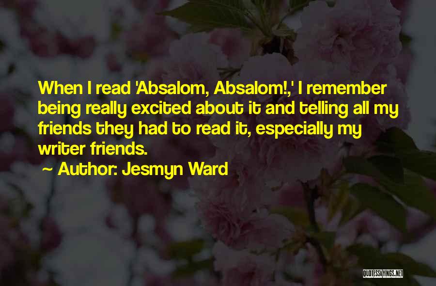 Absalom Quotes By Jesmyn Ward