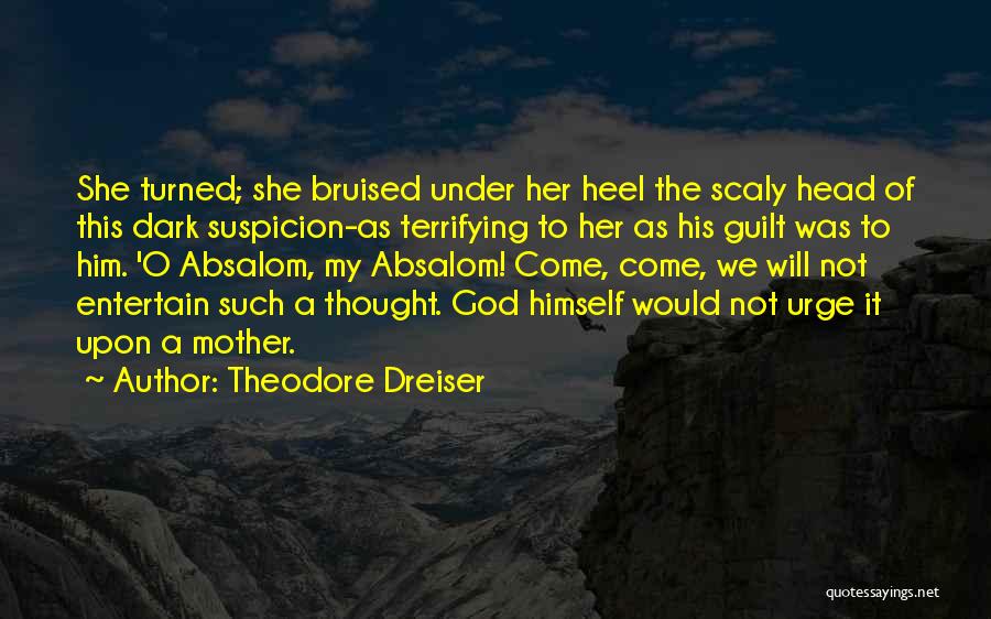 Absalom Quotes By Theodore Dreiser