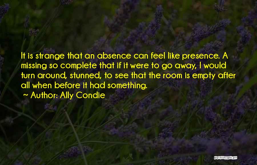 Absence And Missing Someone Quotes By Ally Condie