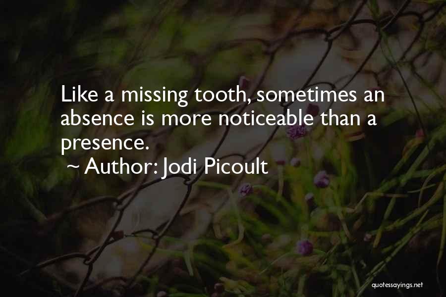 Absence And Missing Someone Quotes By Jodi Picoult