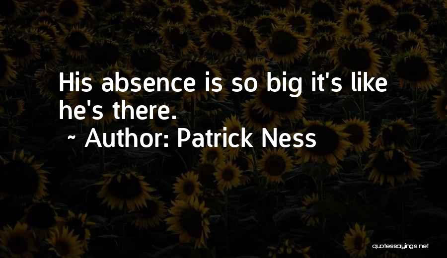 Absence And Missing Someone Quotes By Patrick Ness
