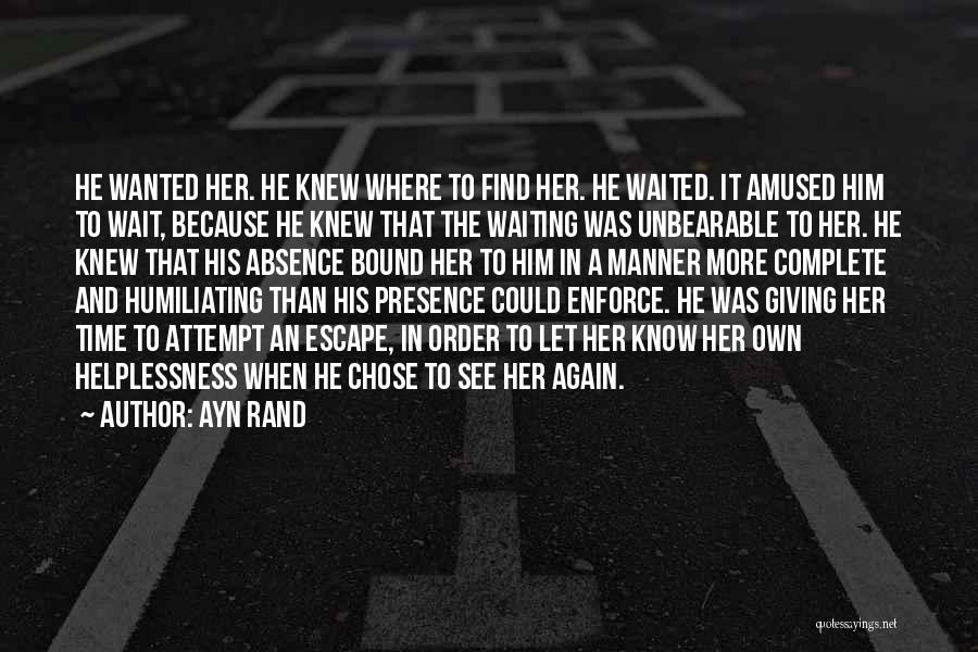 Absence And Presence Quotes By Ayn Rand