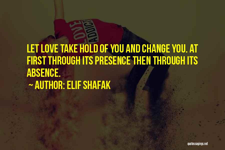 Absence And Presence Quotes By Elif Shafak