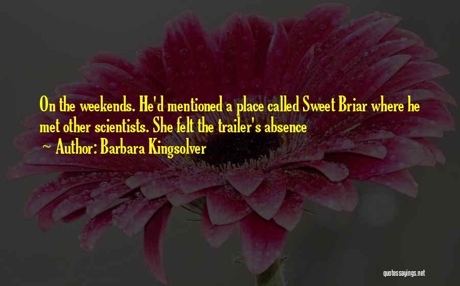 Absence Felt Quotes By Barbara Kingsolver