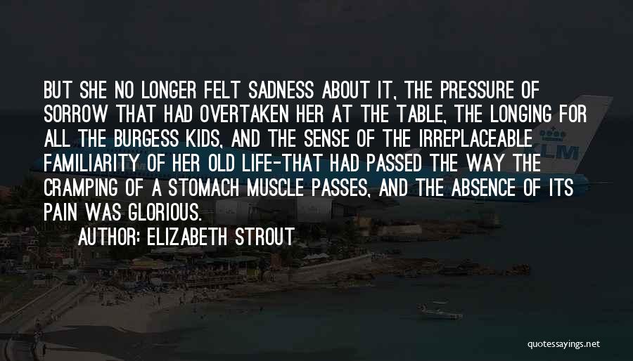 Absence Felt Quotes By Elizabeth Strout