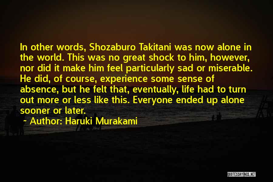 Absence Felt Quotes By Haruki Murakami