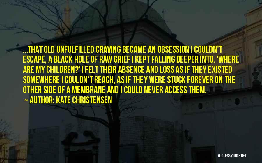 Absence Felt Quotes By Kate Christensen