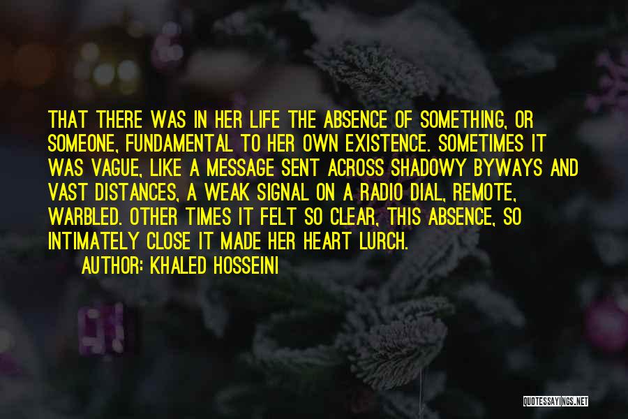 Absence Felt Quotes By Khaled Hosseini