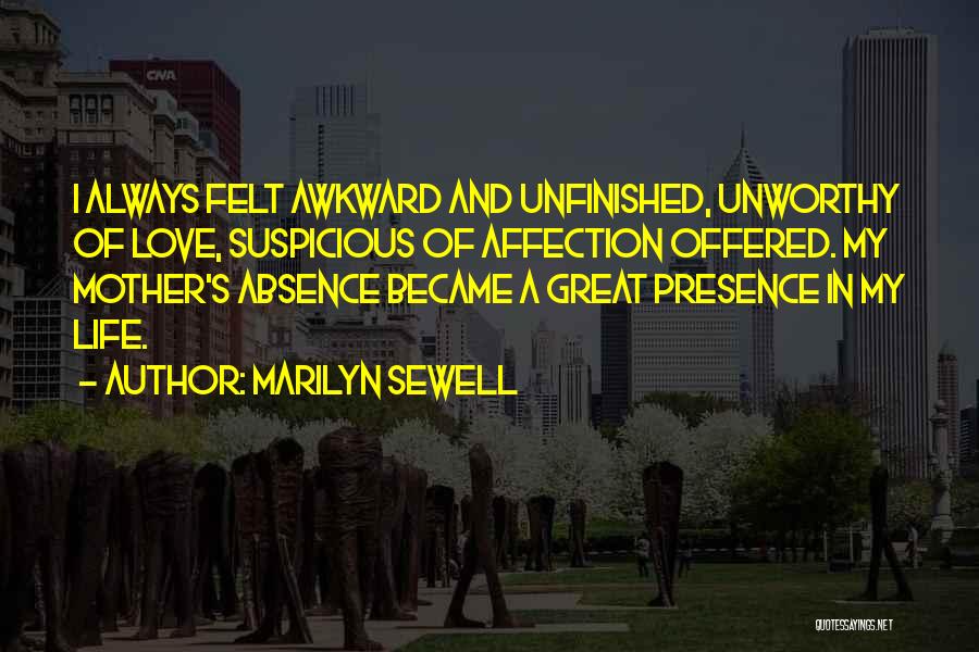 Absence Felt Quotes By Marilyn Sewell