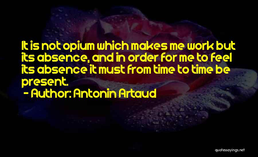 Absence From Work Quotes By Antonin Artaud