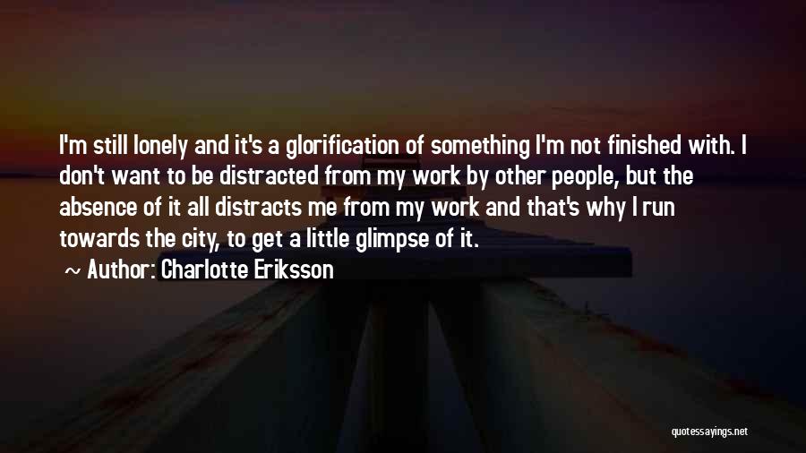 Absence From Work Quotes By Charlotte Eriksson