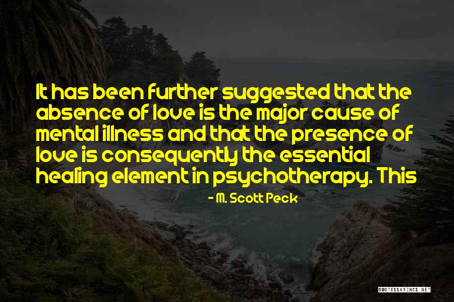 Absence In Love Quotes By M. Scott Peck Absence In Love Quotes By M. Scott Peck