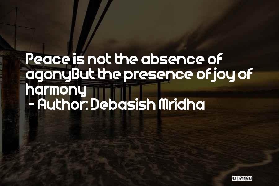 Absence Is The Best Presence Quotes By Debasish Mridha
