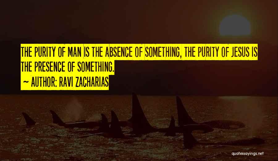 Absence Is The Best Presence Quotes By Ravi Zacharias