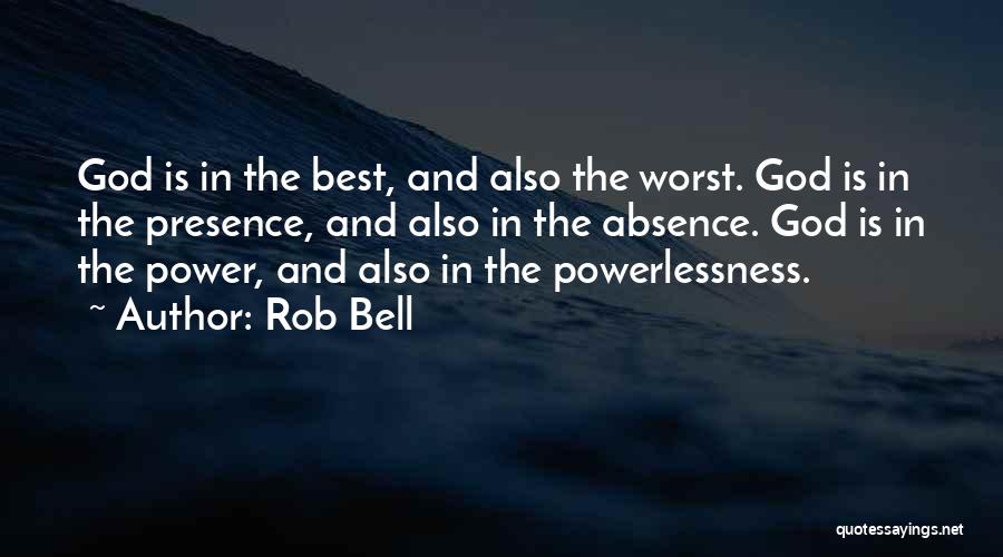 Absence Is The Best Presence Quotes By Rob Bell