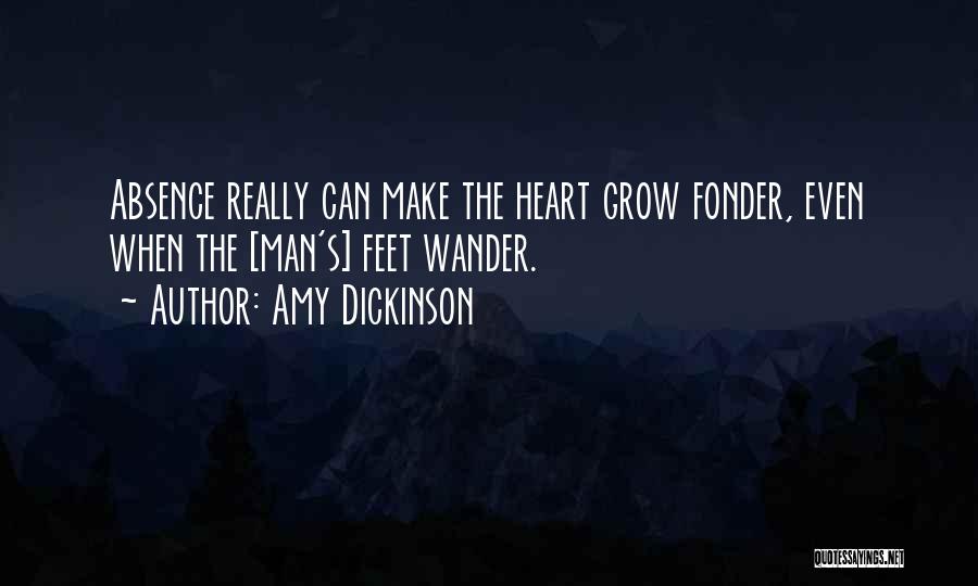 Absence Make The Heart Grow Fonder Quotes By Amy Dickinson