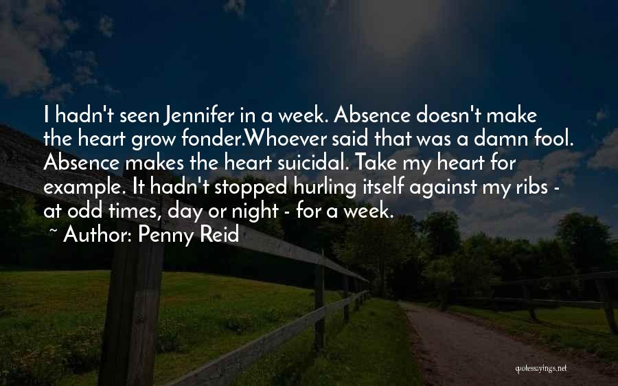 Absence Makes The Heart Grow Fonder Quotes By Penny Reid