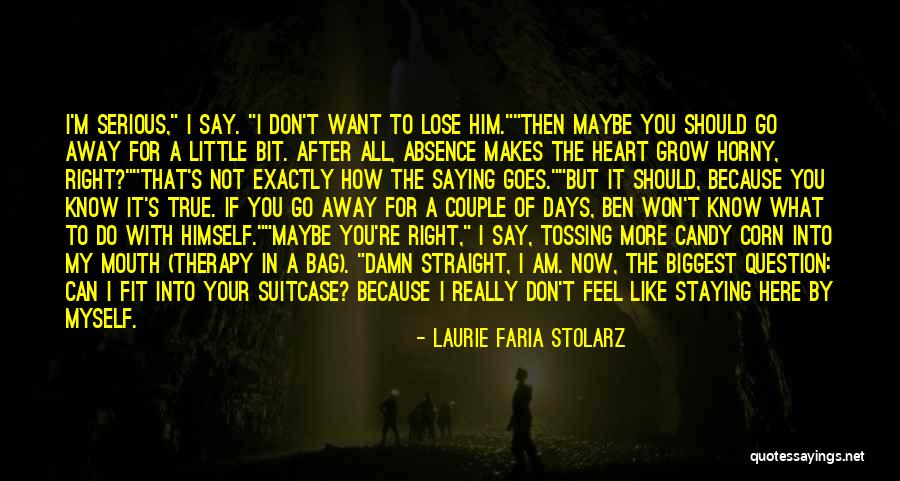 Absence Makes The Heart Quotes By Laurie Faria Stolarz