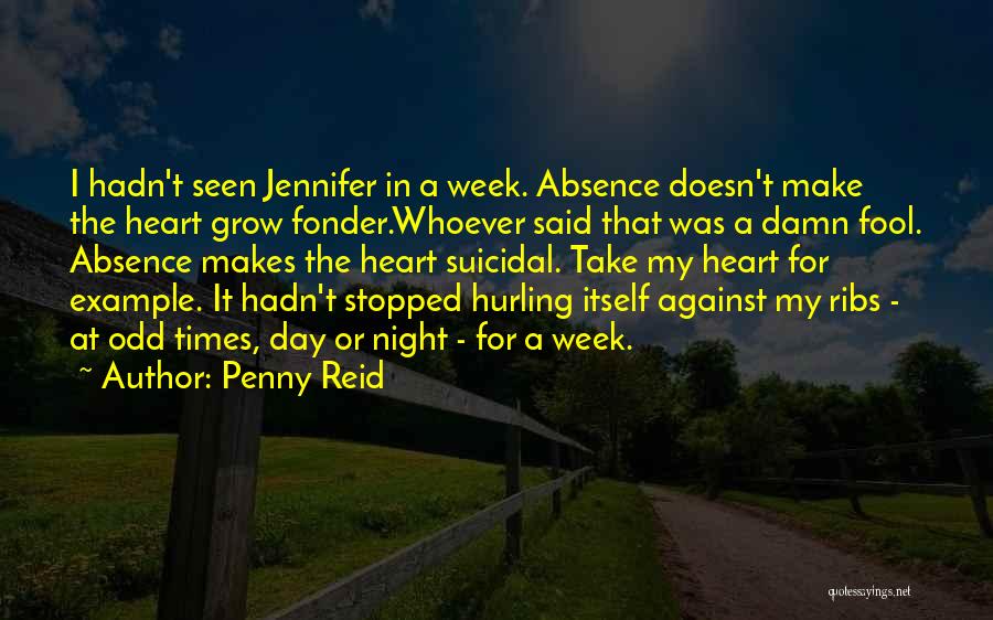 Absence Makes The Heart Quotes By Penny Reid