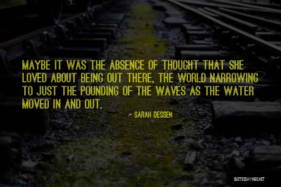 Absence Of A Loved One Quotes By Sarah Dessen Absence Of A Loved One Quotes By Sarah Dessen