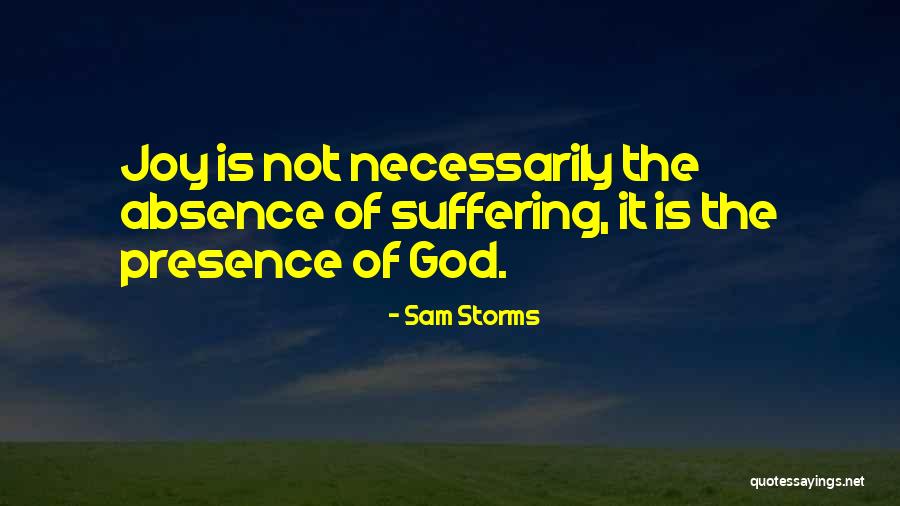 Absence Of God Quotes By Sam Storms Absence Of God Quotes By Sam Storms