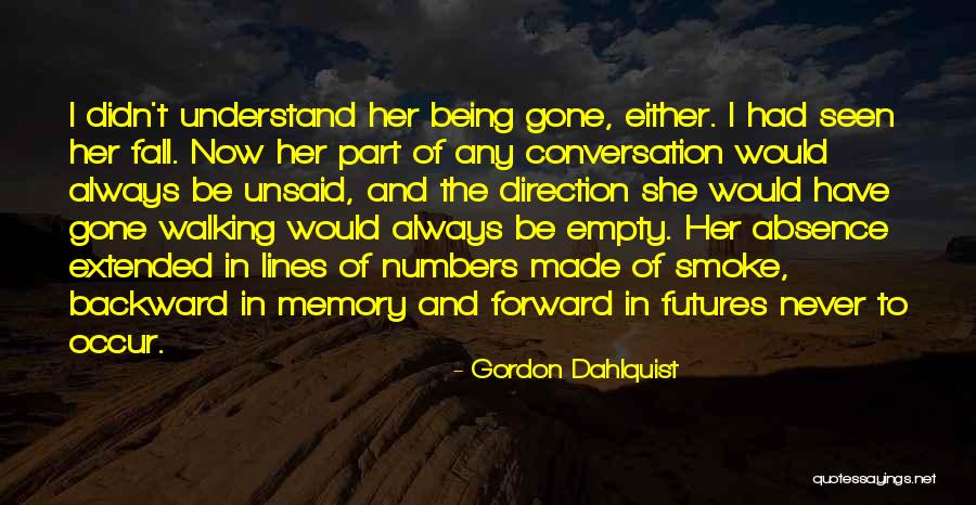 Absence Of Her Quotes By Gordon Dahlquist Absence Of Her Quotes By Gordon Dahlquist