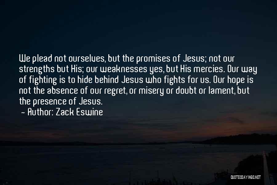 Absence Of Hope Quotes By Zack Eswine