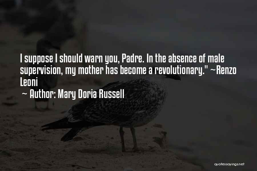 Absence Of Mother Quotes By Mary Doria Russell