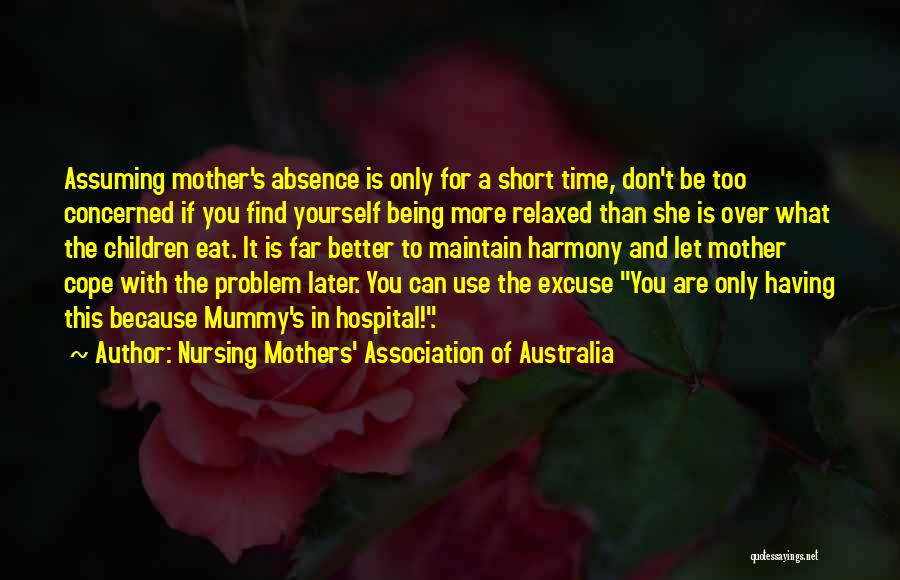 Absence Of Mother Quotes By Nursing Mothers' Association Of Australia