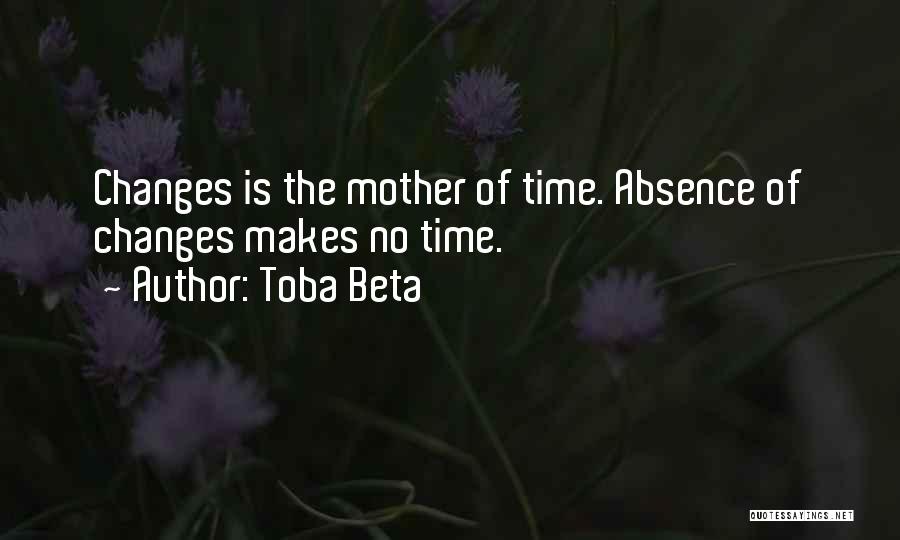 Absence Of Mother Quotes By Toba Beta