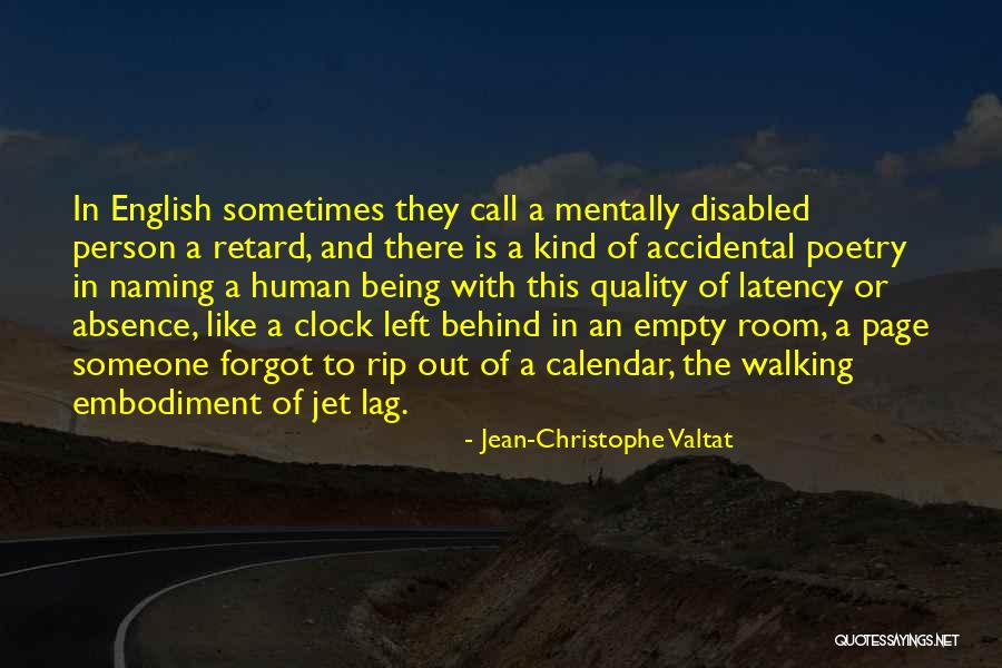 Absence Of Someone Quotes By Jean-Christophe Valtat