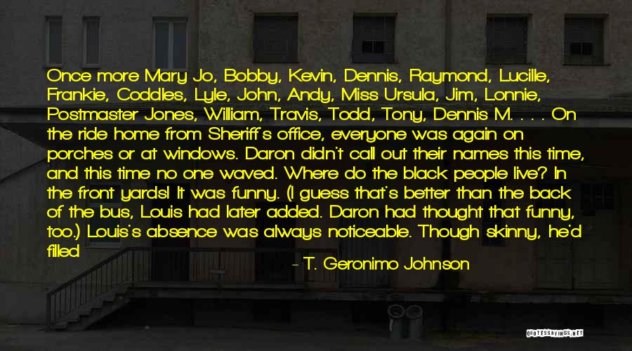 Absence Of Someone Quotes By T. Geronimo Johnson