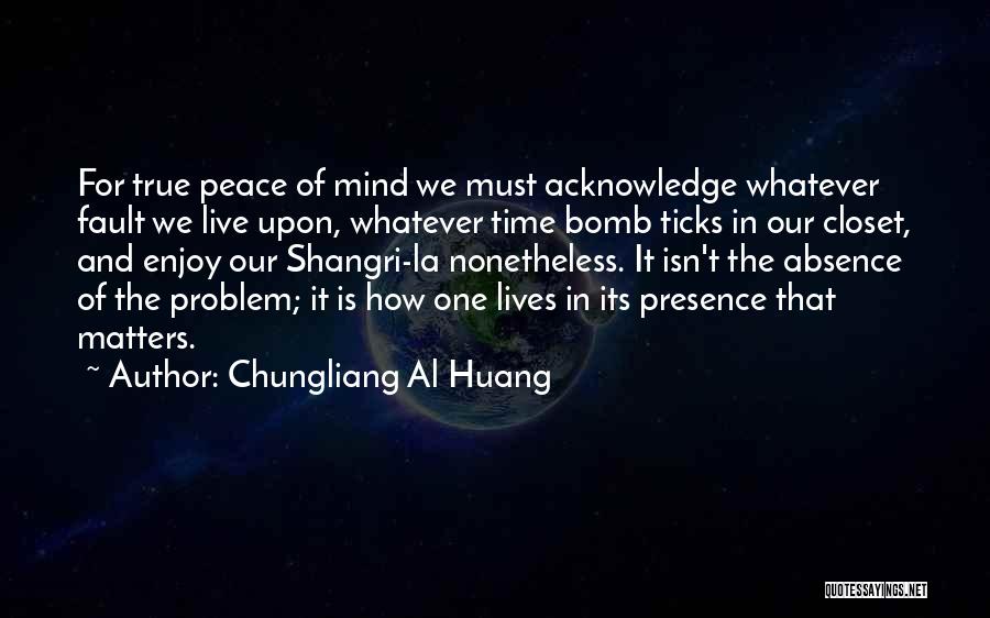 Absence Presence Quotes By Chungliang Al Huang