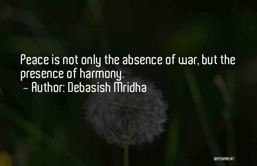 Absence Presence Quotes By Debasish Mridha