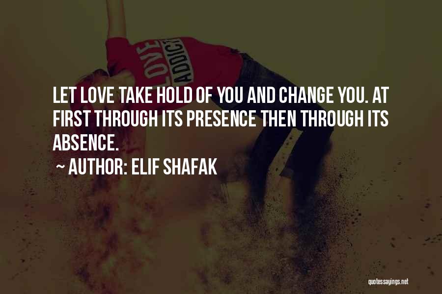 Absence Presence Quotes By Elif Shafak