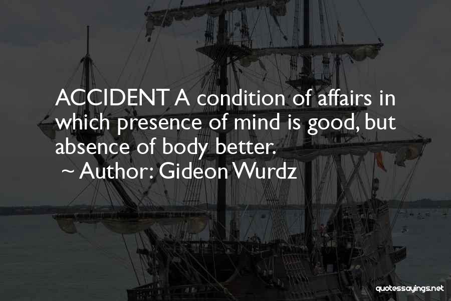 Absence Presence Quotes By Gideon Wurdz