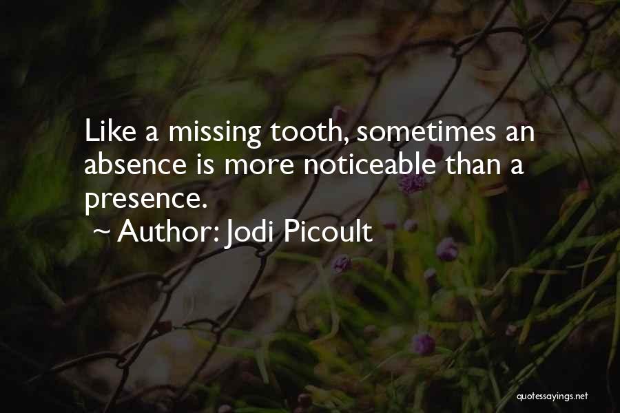 Absence Presence Quotes By Jodi Picoult