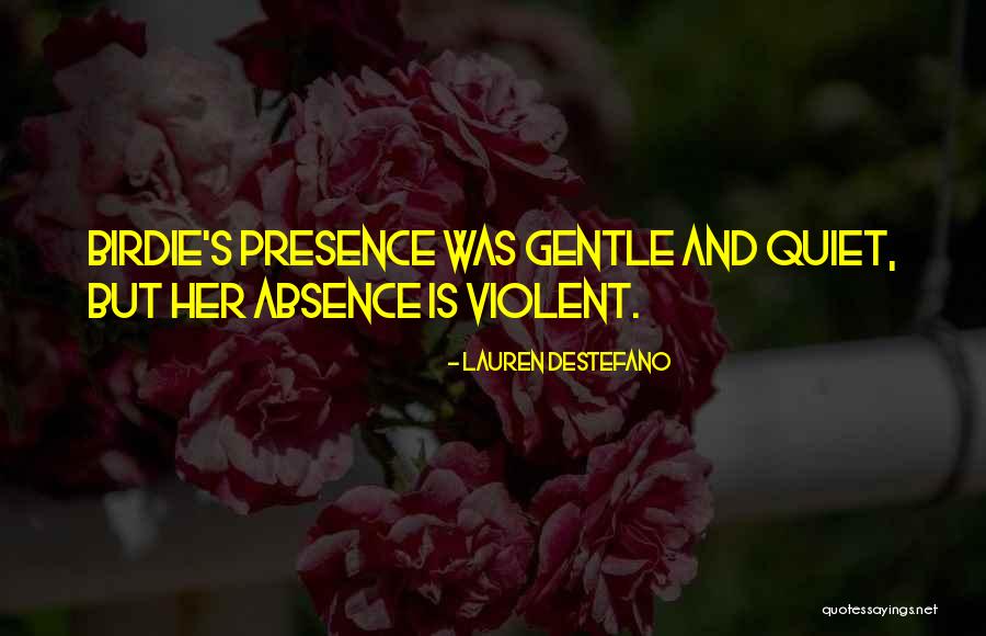 Absence Presence Quotes By Lauren DeStefano