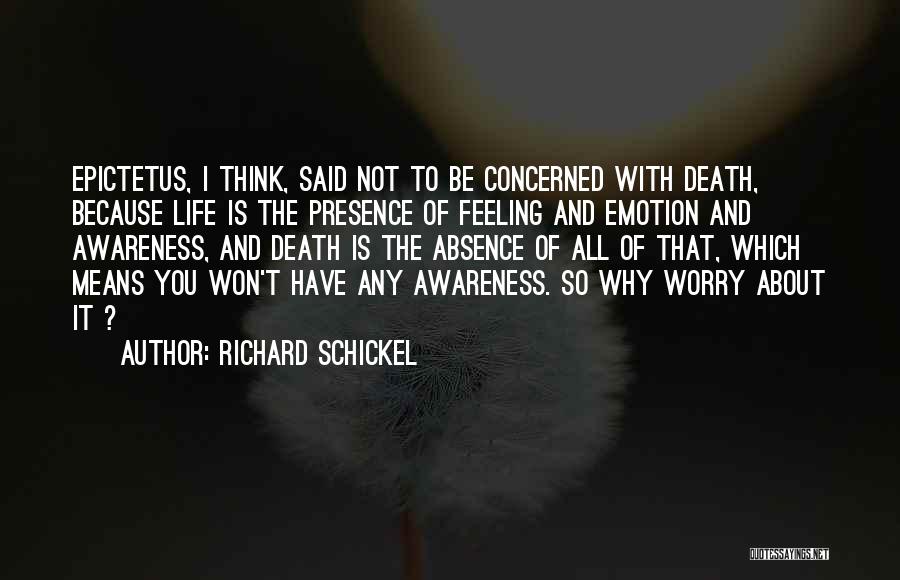 Absence Presence Quotes By Richard Schickel