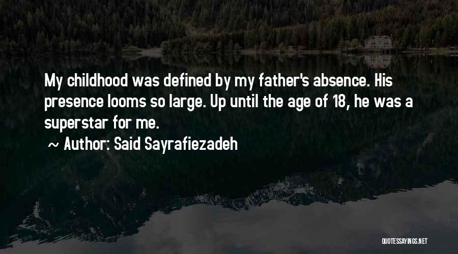 Absence Presence Quotes By Said Sayrafiezadeh